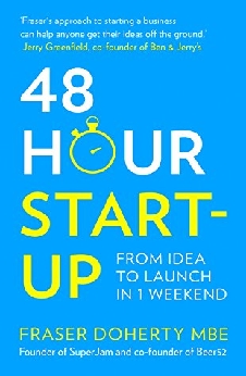 48-Hour Start-Up: From Idea To Launch In 1 Weekend