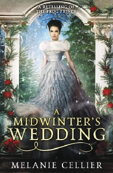 A Midwinter’s Wedding: A Retelling Of The Frog Prince