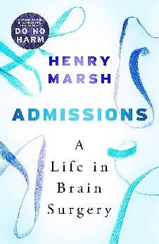 Admissions: A Life In Brain Surgery