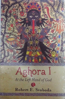 Aghora: At The Left Hand Of God