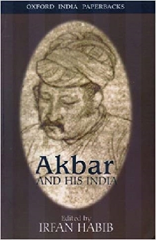 Akbar And His India: His Empire And Environment