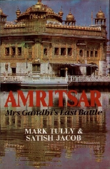 Amritsar Mrs. Gandhi’s Last Battle
