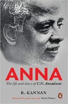 Anna: The Life And Times Of C.N. Annadurai