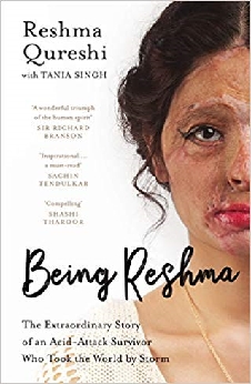 Being Reshma: The Extraordinary Story Of An Acid-Attack Survivor Who Took The World By Storm