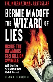 Bernie Madoff, The Wizard Of Lies: Inside The Infamous $65 Billion Swindle