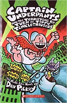 Captain Underpants And The Terrifying Re – Turn Of Tippy TinkleTrousers – Book 9