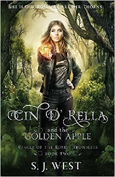 Cin D’Rella And The Golden Apple: Circle Of The Rose Chronicles