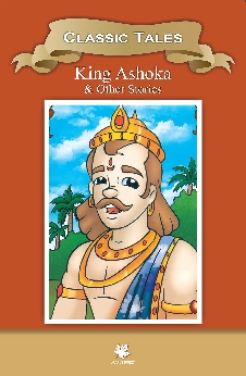 Classics Tales King Ashoka & Other Stories