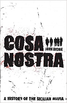 Cosa Nostra: A History Of The Sicilian Mafia