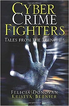 Cyber Crime Fighters: Tales From The Trenches