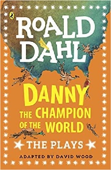 Danny The Champion Of The World: Plays For Children