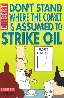 Dilbert: Don’t Stand Where The Comet Is Assumed To Strike Oil