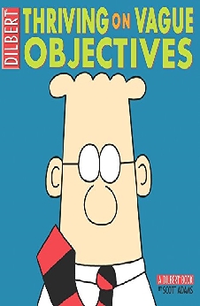 Dilbert: Thriving On Vague Objectives: A Dilbert Collection