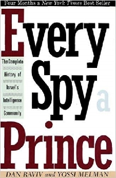 Every Spy A Prince: Complete History Of Israel’s Intelligence Community