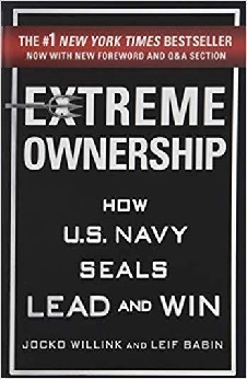 Extreme Ownership: How U.S. Navy Seals Lead And Win