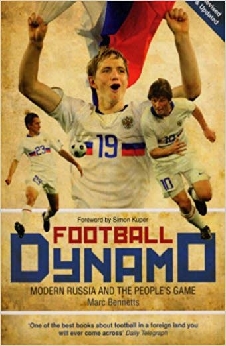 Football Dynamo: Modern Russia And The People’s Game