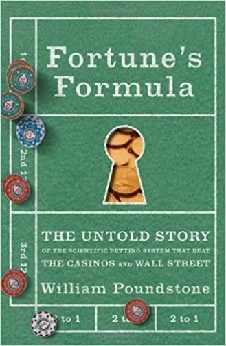 Fortune’s Formula: The Untold Story Of The Scientific Betting System That Beat The Casinos And Wall Street