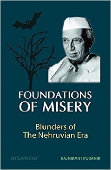 Foundations Of Misery – Blunders Of The Nehruvian Era