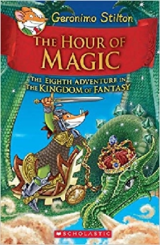 Geronimo Stilton And The Kingdom Of Fantasy: The Hour Of Magic