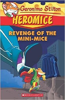 Geronimo Stilton Heromice: Revenge Of The Mini-Mice