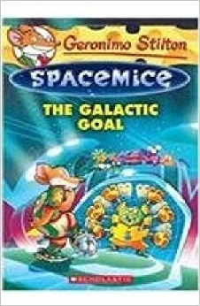 Geronimo Stilton Spacemice: The Galactic Goal
