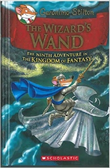 Geronimo Stilton The Kingdom Of Fantasy: The Wizards Wand