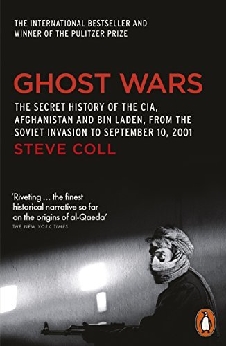 Ghost Wars: The Secret History Of The CIA, Afghanistan And Bin Laden