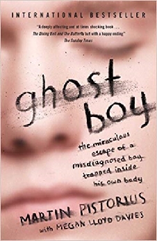 Ghost Boy: The Miraculous Escape Of A Misdiagnosed Boy Trapped Inside His Own Body