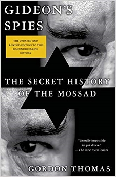 Gideon’s Spies: The Secret History Of The Mossad
