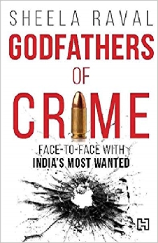 Godfathers Of Crime: Face-To-Face With India’s Most Wanted