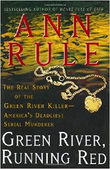 Green River, Running Red: The Real Story Of The Green River Killer