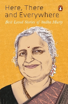Here, There And Everywhere: Best – Loved Stories Of Sudha Murty