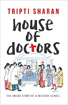House Of Doctors: The Inside Story Of A Medical School