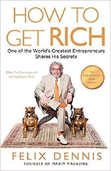 How To Get Rich: One Of The World’s Greatest Entrepreneurs Shares His Secrets