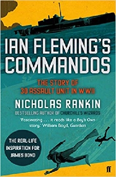 Ian Fleming’s Commandos: The Story Of 30 Assault Unit In WWII