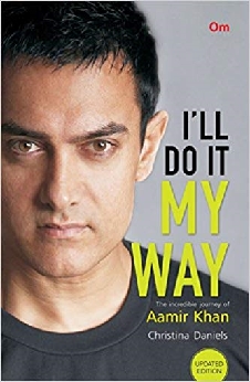 I’ll Do It My Way The Incredible Journey Of Aamir Khan