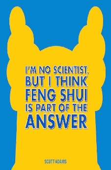 I’m No Scientist, But I Think Feng Shui Is Part Of The Answer: A Dilbert Book