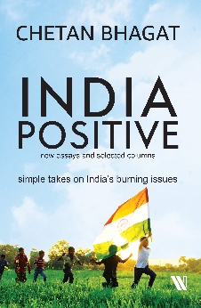 India Positive: New Essays And Selected Columns