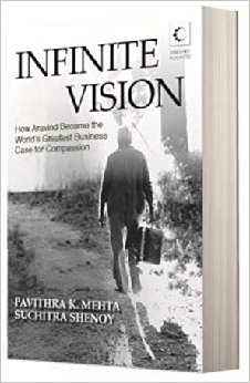 Infinite Vision : How Aravind Became The World’s Greatest Business Case For Compassion