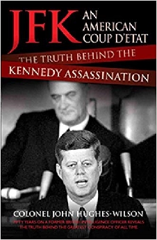 JFK – An American Coup D’etat: The Truth Behind The Kennedy Assassination