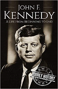 John F. Kennedy: A Life From Beginning To End