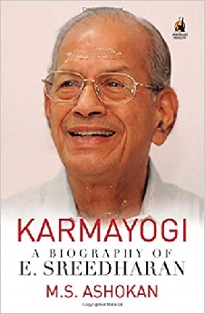 Karmayogi: A Biography Of E. Sreedharan