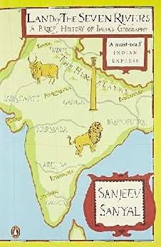 Land Of The Seven Rivers: A Brief History Of India’s Geography