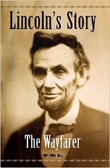Lincoln’s Story: The Wayfarer