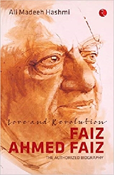 Love And Revolution: Faiz Ahmed Faiz