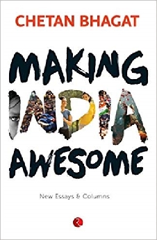 Making India Awesome: New Essays And Columns