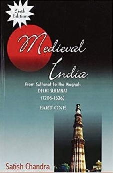 Medieval India: From Sultanat To The Mughals-Delhi Sultanat 1206-1526