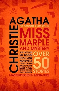Miss Marple And Mystery: The Complete Short Stories