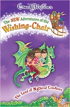 New Adventures Of The Wishing Chair: The Land Of Mythical Creatures