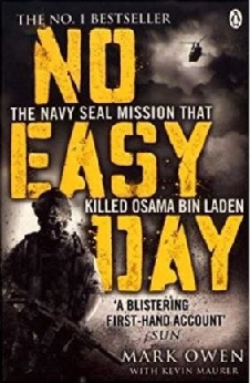No Easy Day: The Only First-Hand Account Of The Navy Seal Mission That Killed Osama Bin Laden